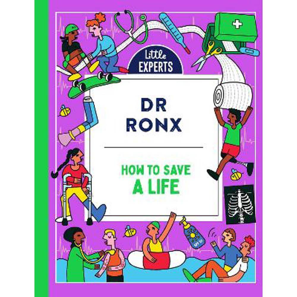 How to Save a Life (Little Experts) (Hardback) - Dr Ronx